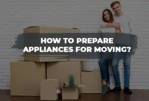 Prepare Appliances for Moving