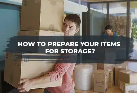 Prepare Your Items For Storage